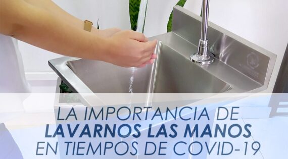 LA IMPORTANCIA DE LAVARNOS LAS MANOS EN TIEMPOS DE COVID-19